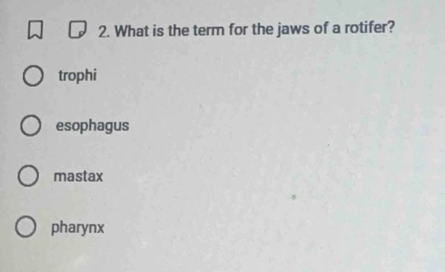 2. what is the term for the jaws of a rotifer? - trophi - esophagus - m…