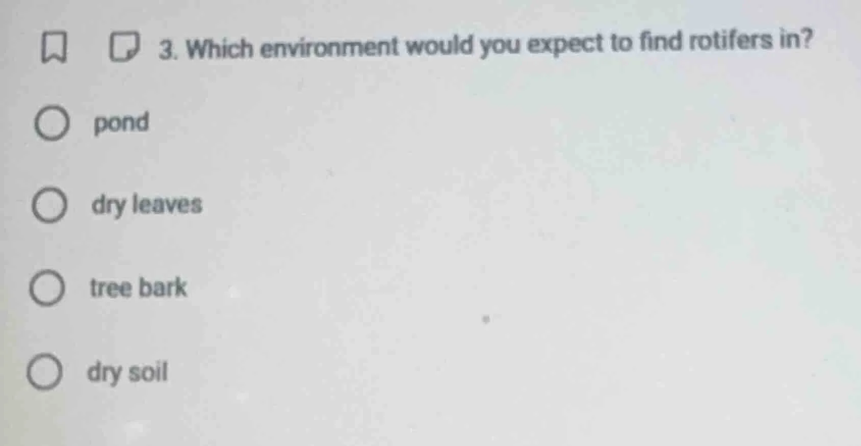 3. which environment would you expect to find rotifers in? ○ pond ○ dry…