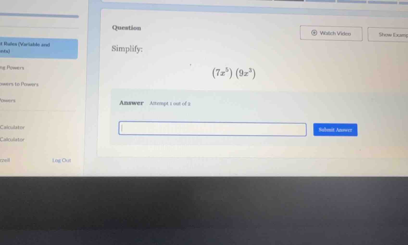 question simplify: \\((7x^5)(9x^3)\\) answer attempt 1 out of 2