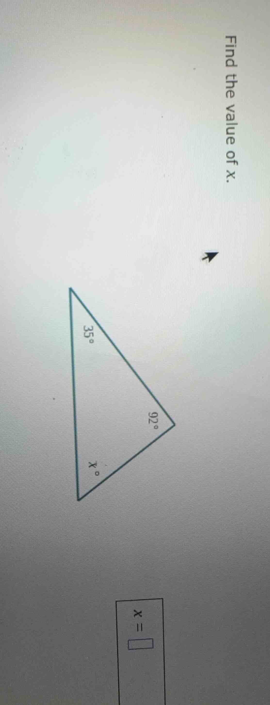 find the value of x. triangle with angles 35°, 92°, and x° x = blank