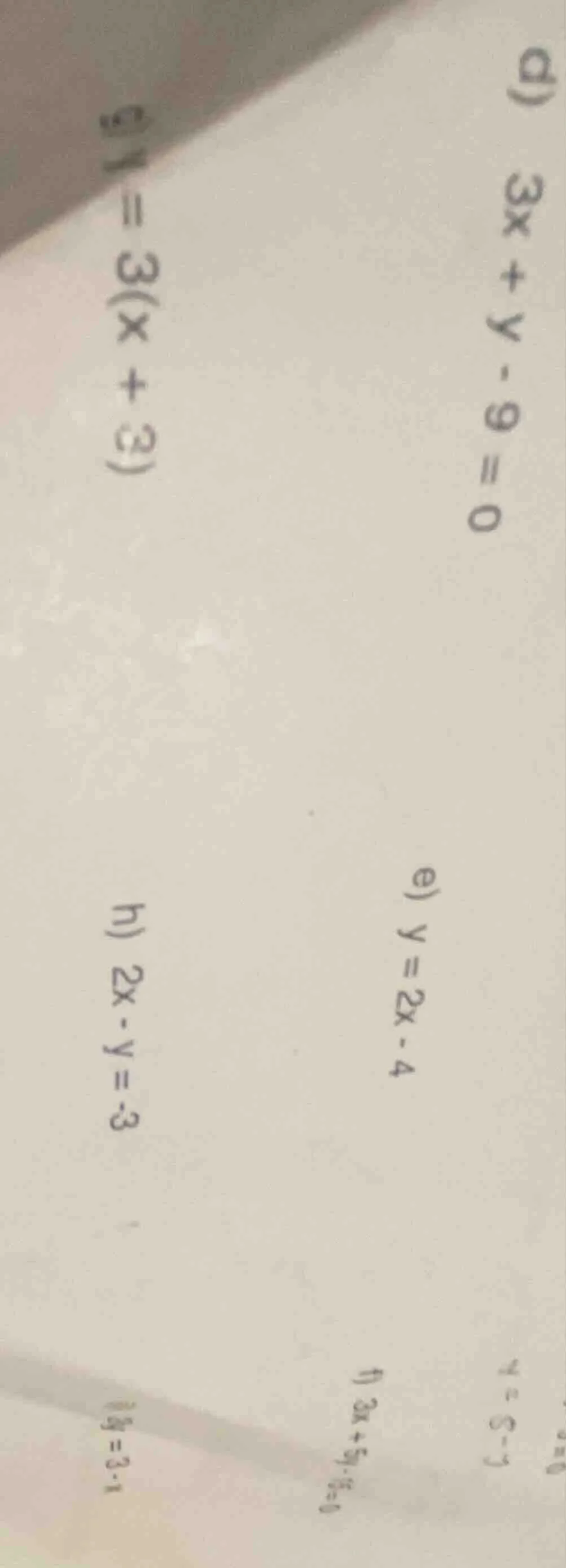 d) 3x + y - 9 = 0 e) y = 2x - 4 g) y = 3(x + 3) h) 2x - y = -3 f) 3x + …
