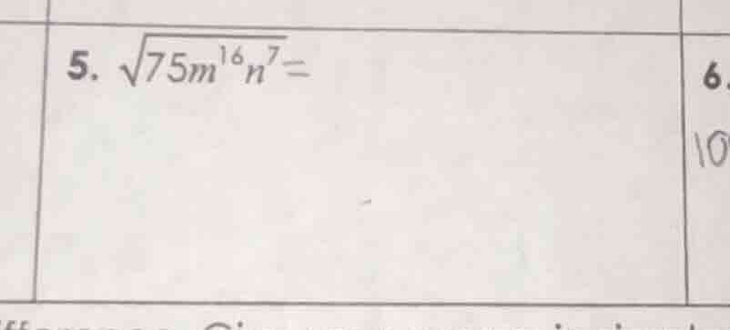 5. $sqrt{75m^{16}n^{7}}=$