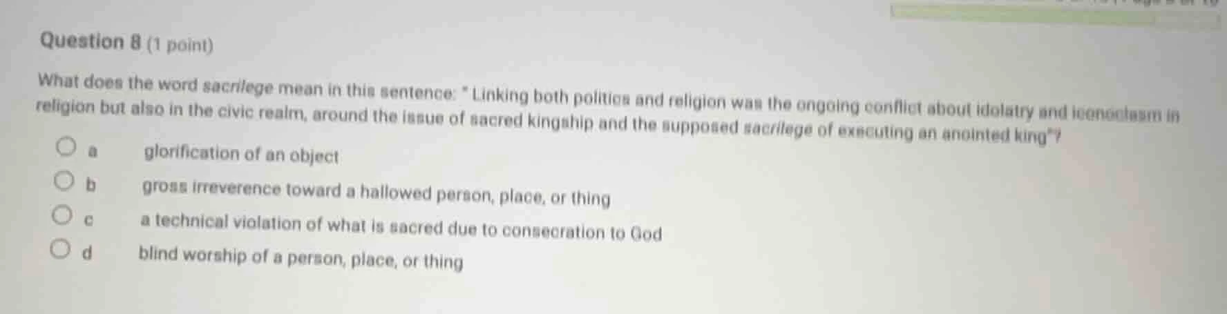 question 8 (1 point) what does the word sacrilege mean in this sentence…