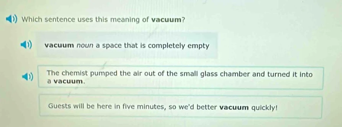 which sentence uses this meaning of vacuum? vacuum noun a space that is…