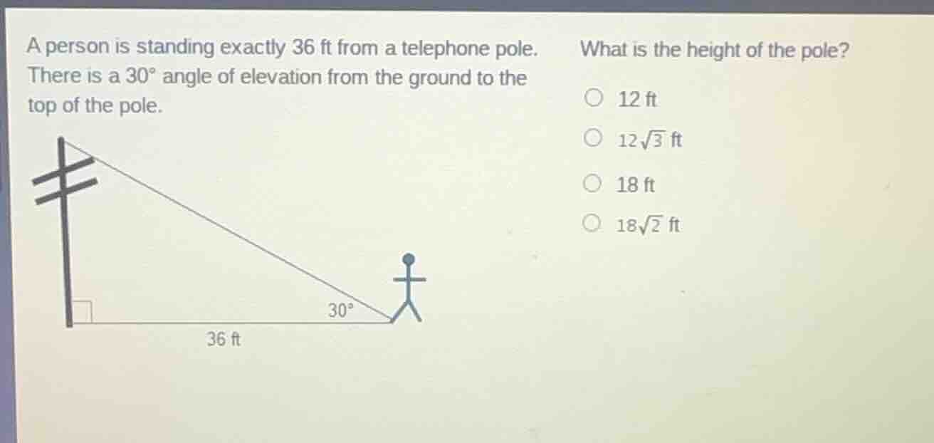 a person is standing exactly 36 ft from a telephone pole. there is a 30…