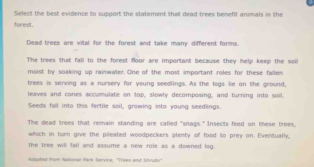 select the best evidence to support the statement that dead trees benef…