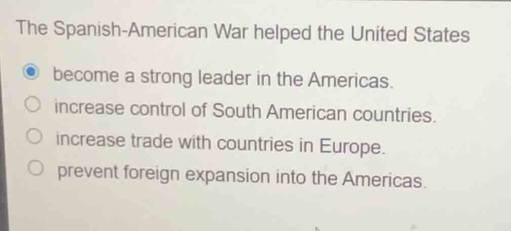 the spanish-american war helped the united states become a strong leade…