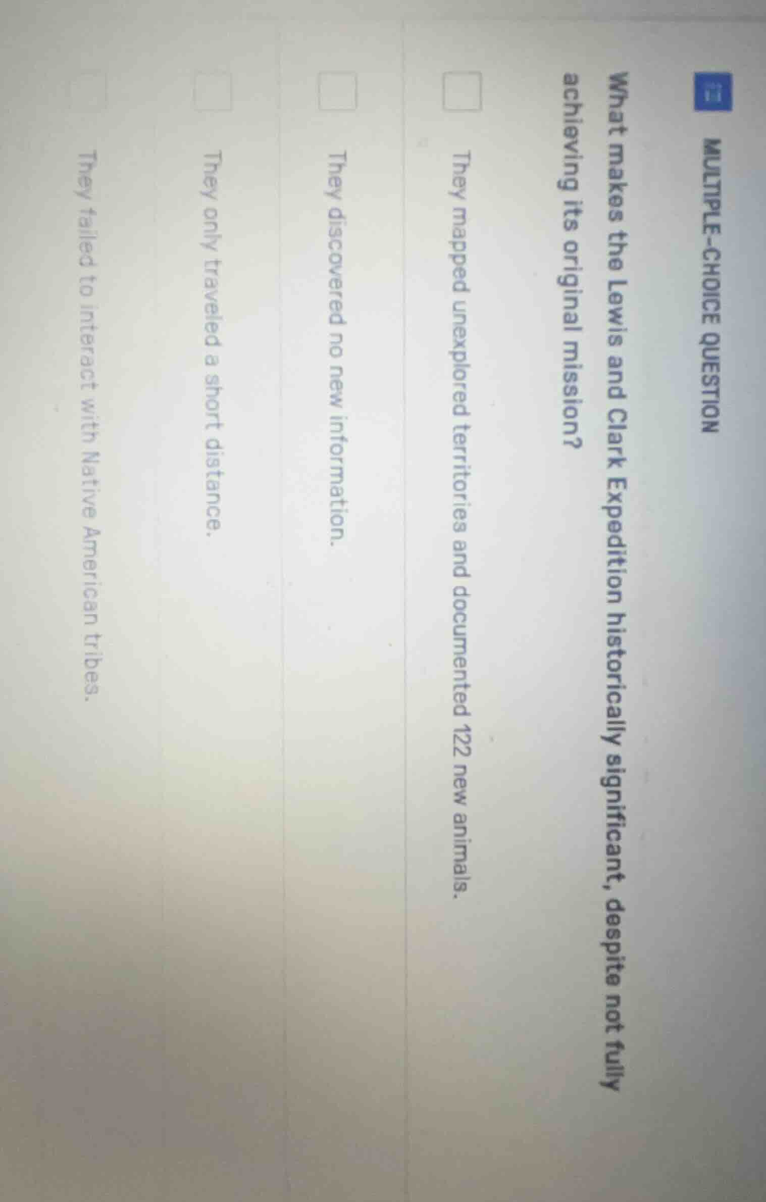 multiple-choice question what makes the lewis and clark expedition hist…