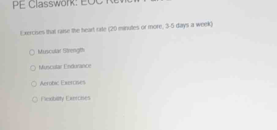 pe classwork: eoc review exercises that raise the heart rate (20 minute…