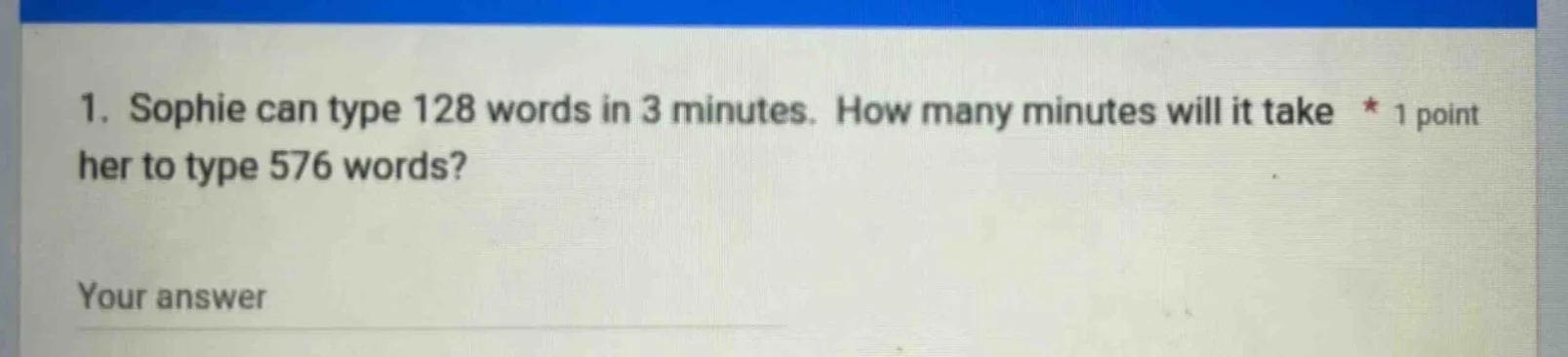 1. sophie can type 128 words in 3 minutes. how many minutes will it tak…