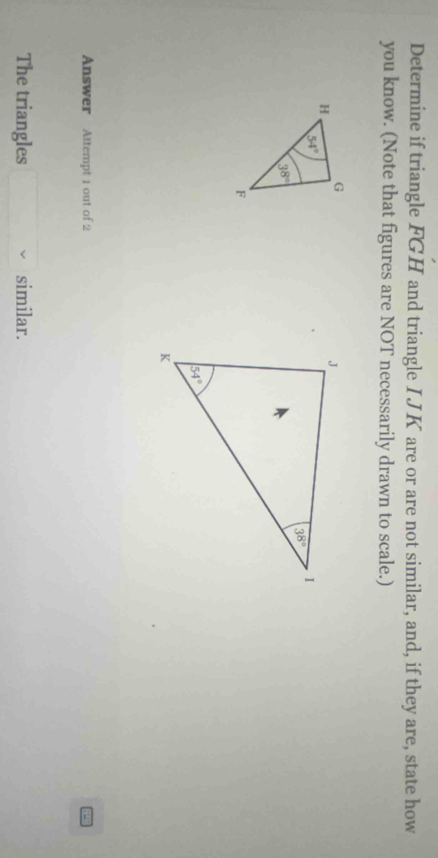 determine if triangle fgh and triangle ijk are or are not similar, and,…