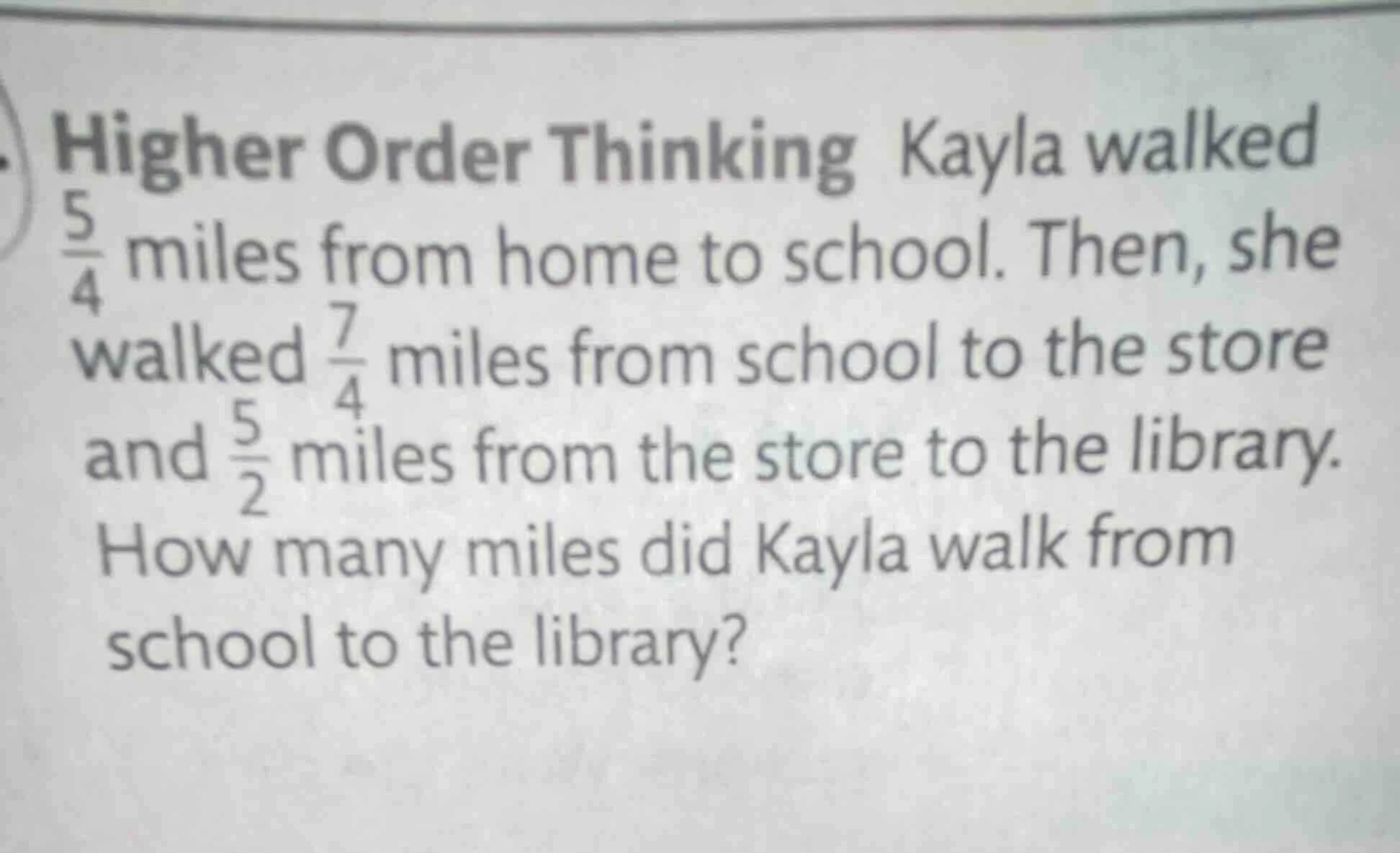 higher order thinking kayla walked \\(\\frac{5}{4}\\) miles from home t…