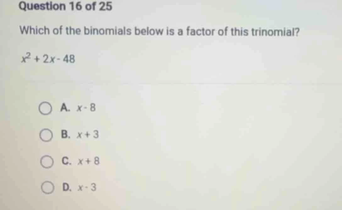 question 16 of 25 which of the binomials below is a factor of this trin…