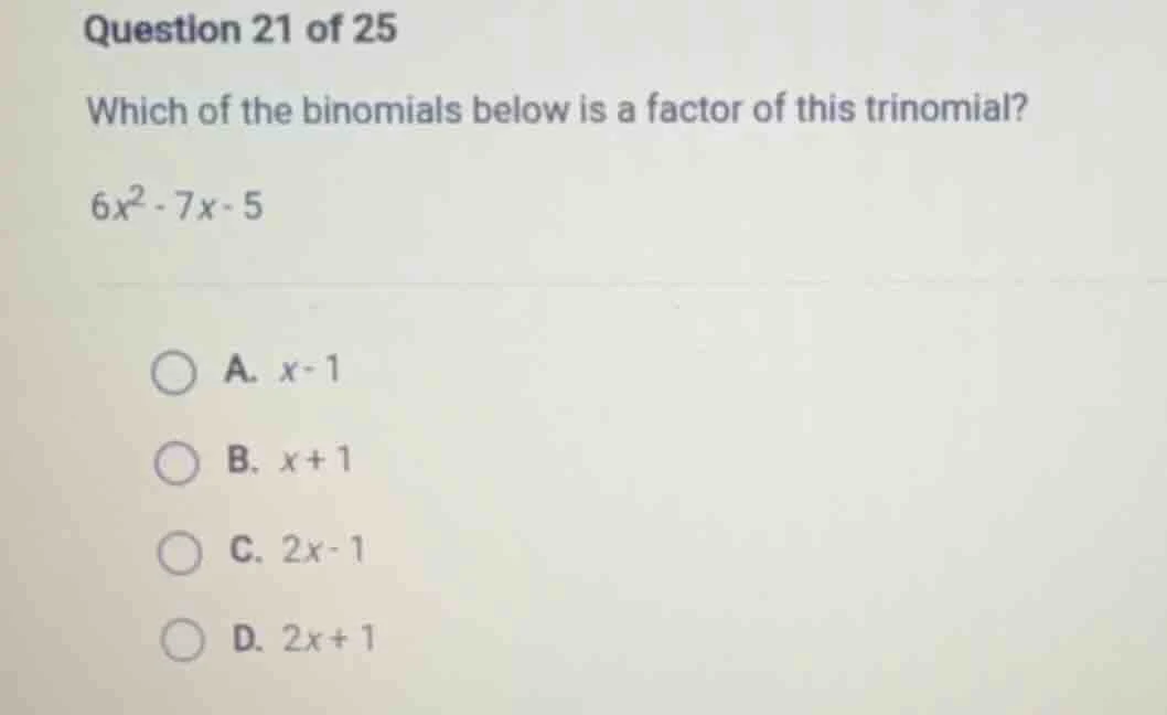 question 21 of 25 which of the binomials below is a factor of this trin…