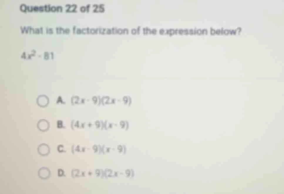 question 22 of 25 what is the factorization of the expression below? $4…