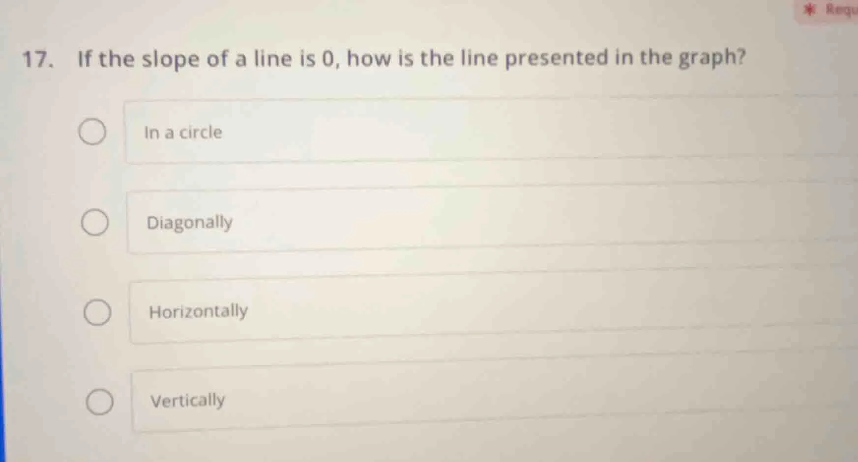 17. if the slope of a line is 0, how is the line presented in the graph…