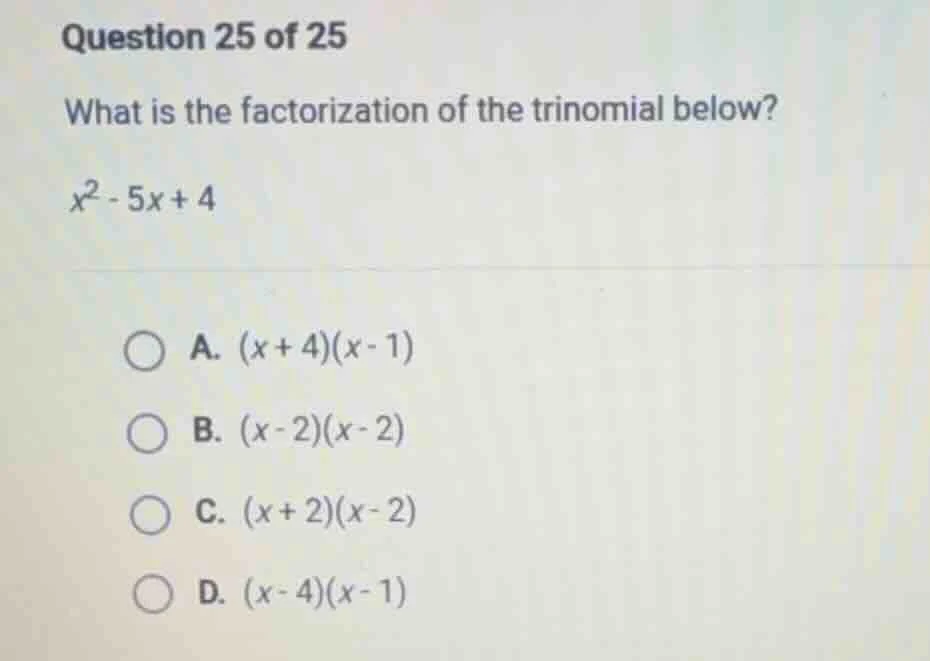 question 25 of 25 what is the factorization of the trinomial below? $x^…