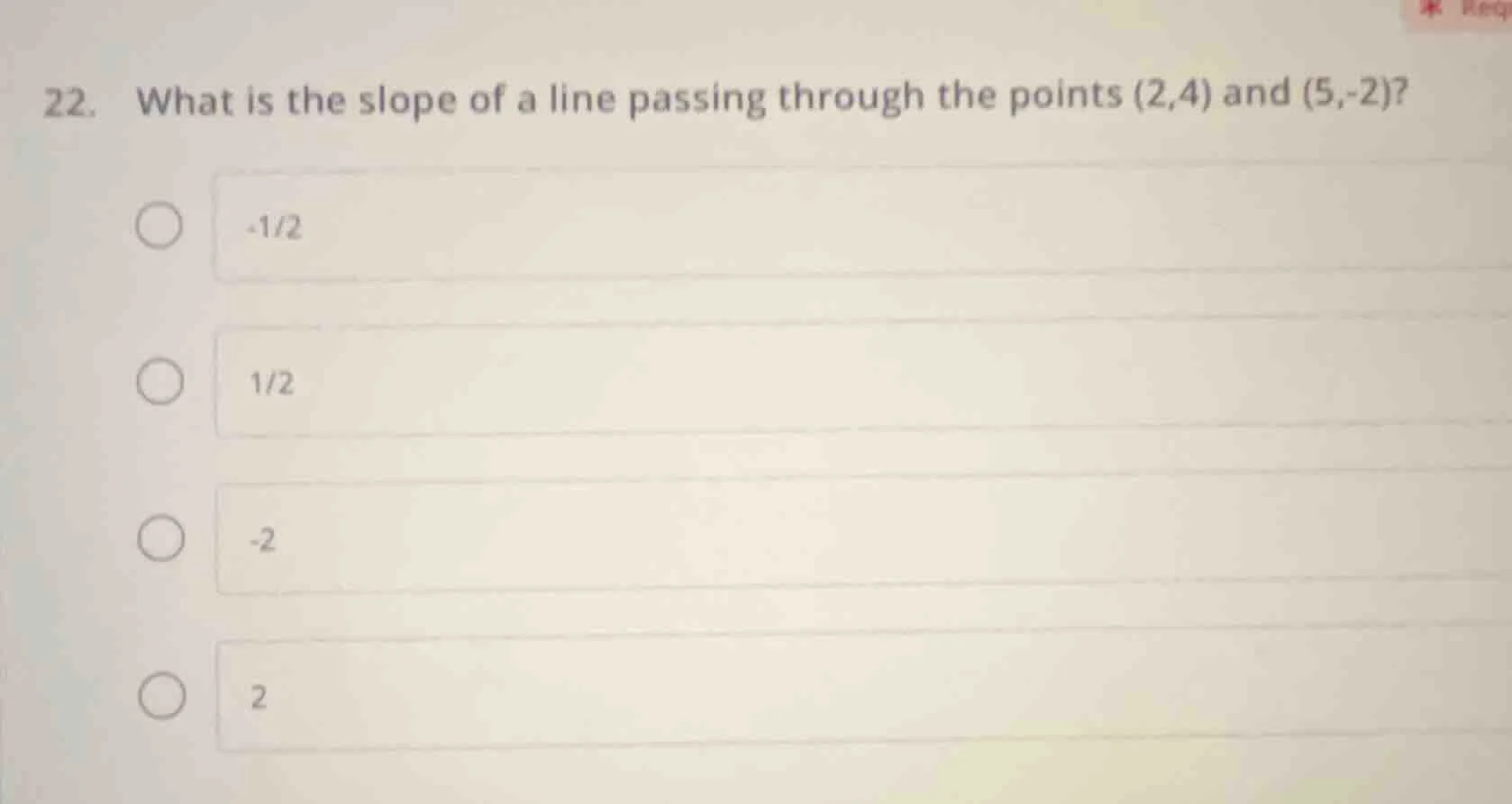 22. what is the slope of a line passing through the points (2,4) and (5…