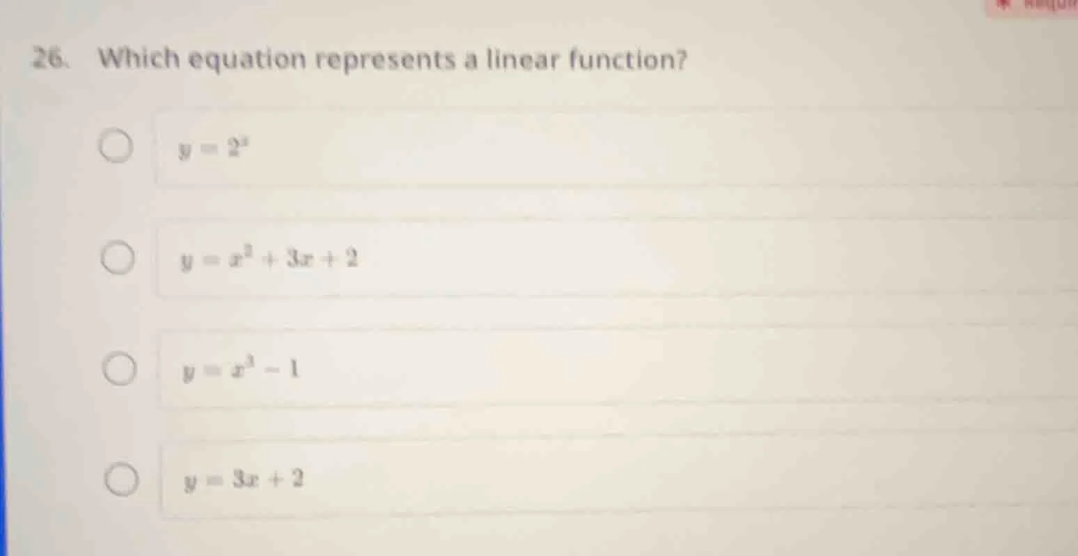 26. which equation represents a linear function? ○ $y = 2^x$ ○ $y = x^2…