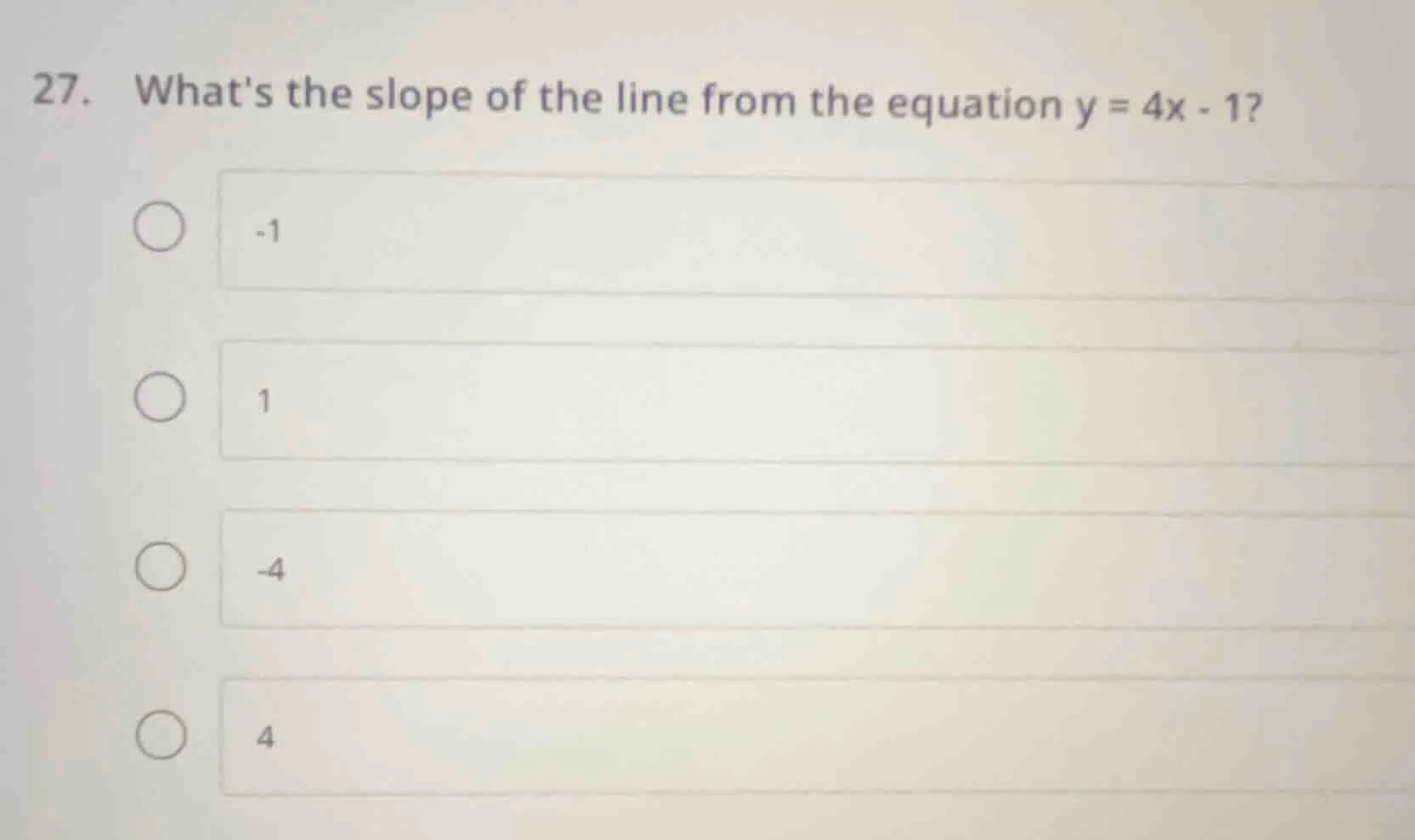 27. whats the slope of the line from the equation $y = 4x - 1$? -1 1 -4…