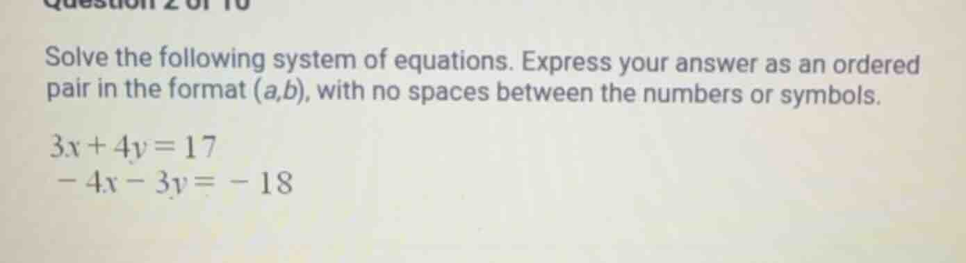 solve the following system of equations. express your answer as an orde…