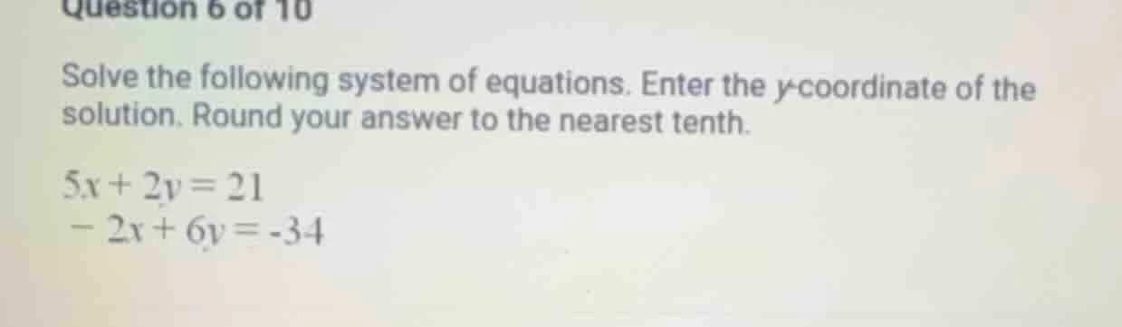 question 6 of 10 solve the following system of equations. enter the y-c…