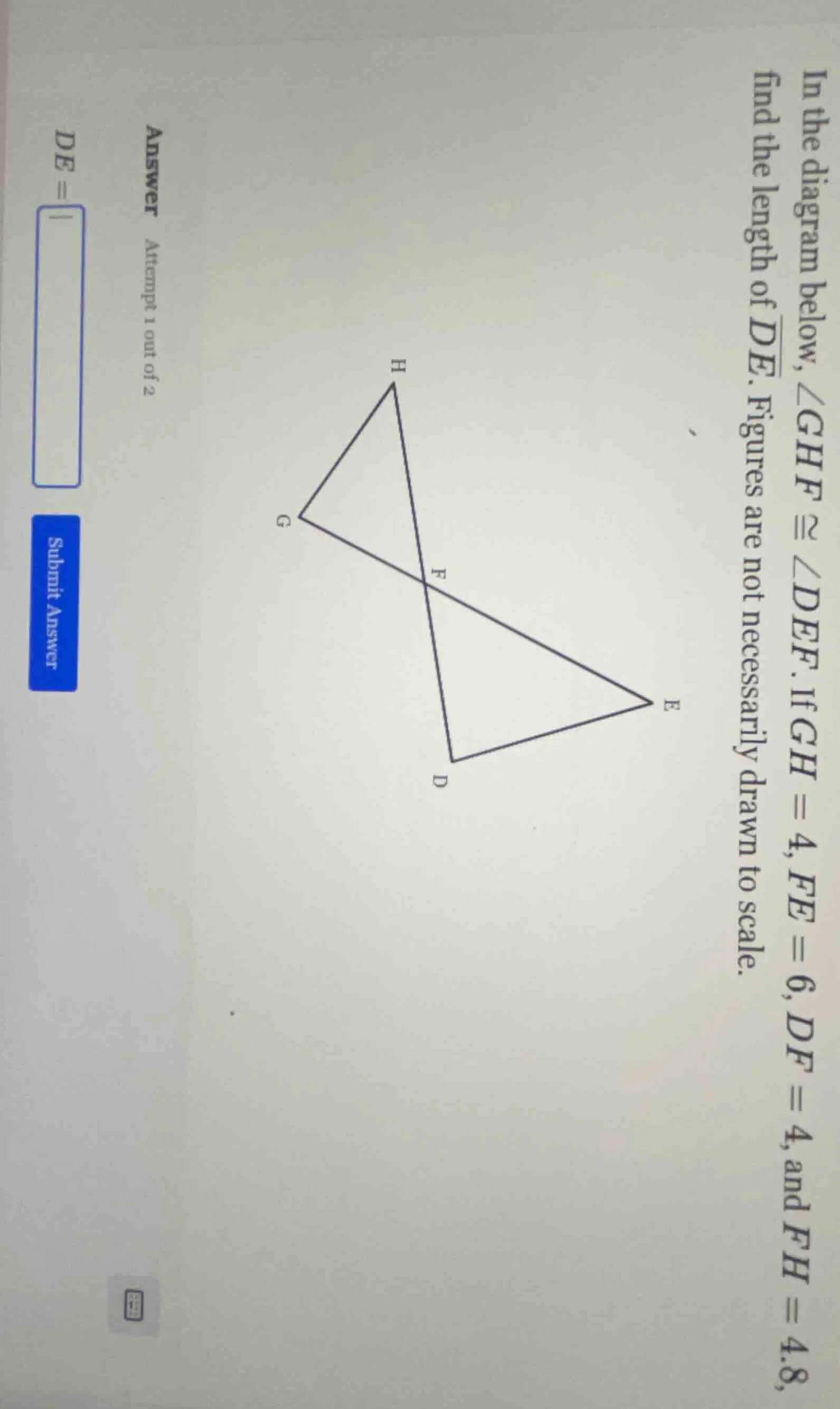 in the diagram below, $\\angle ghf \\cong \\angle def$. if $gh = 4$, $f…