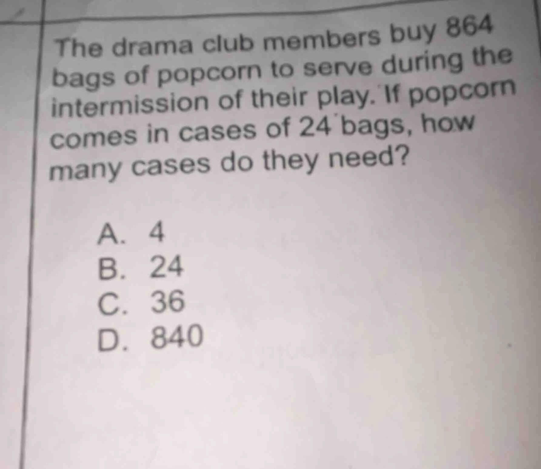 the drama club members buy 864 bags of popcorn to serve during the inte…