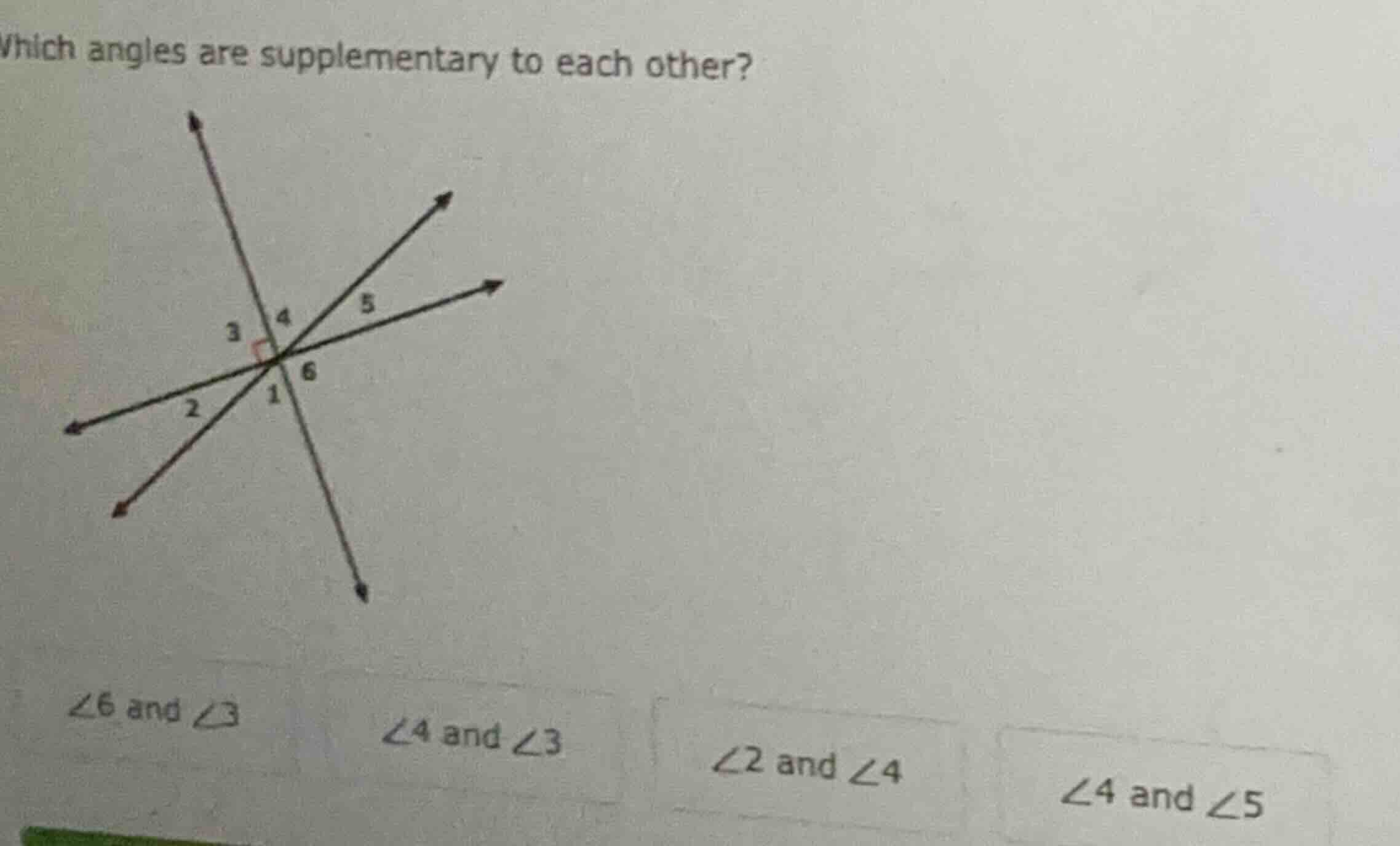 which angles are supplementary to each other? options: ∠6 and ∠3, ∠4 an…
