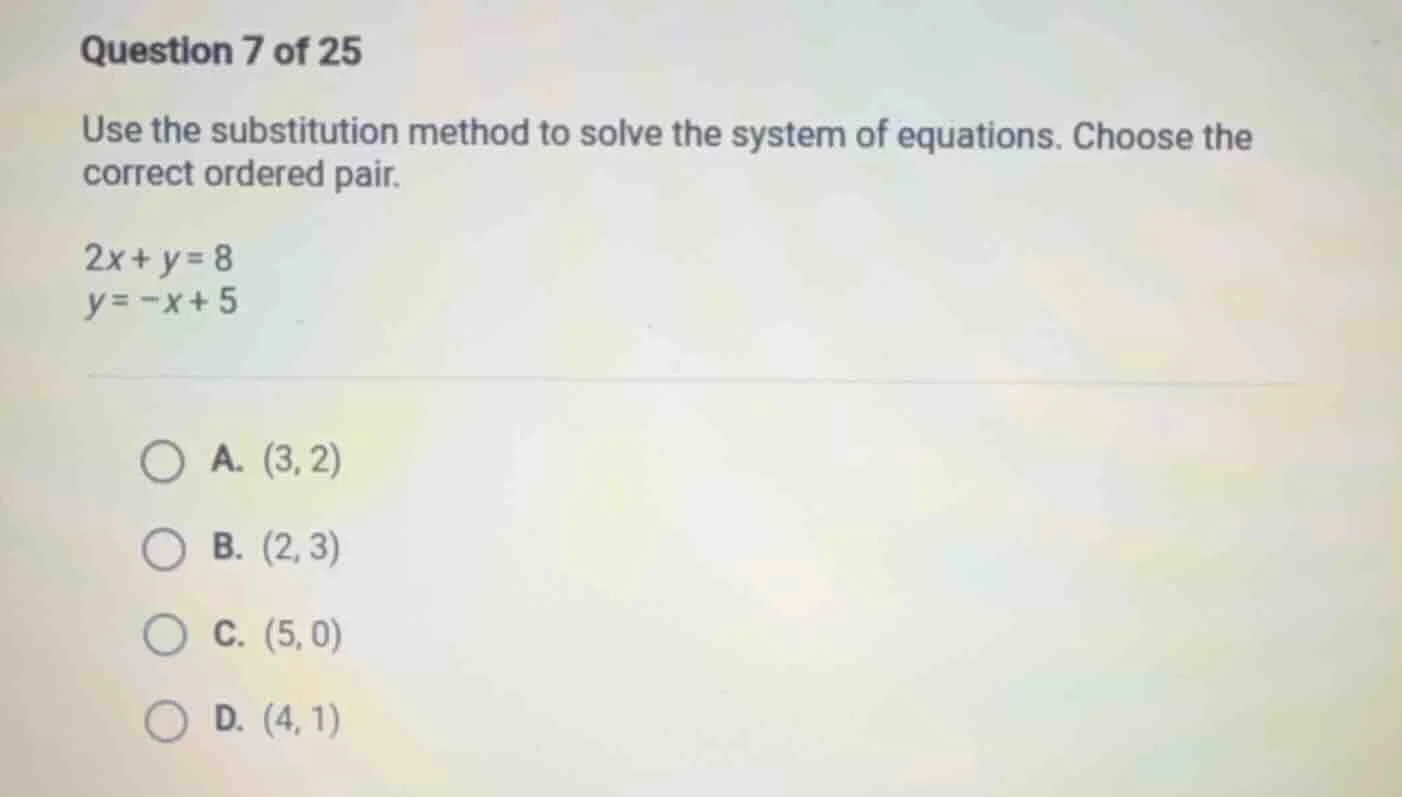 question 7 of 25 use the substitution method to solve the system of equ…