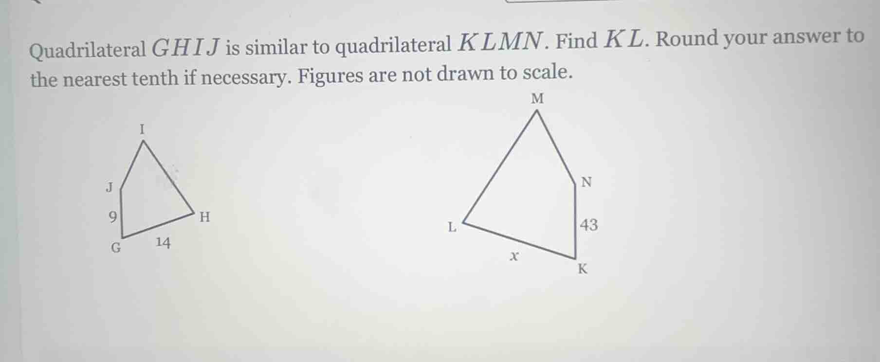 quadrilateral ghij is similar to quadrilateral klmn. find kl. round you…