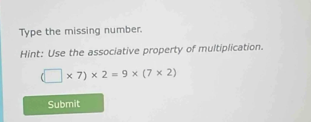 type the missing number. hint: use the associative property of multipli…