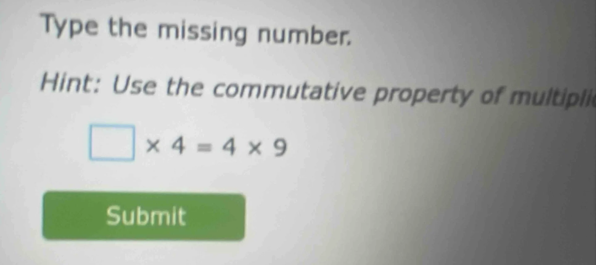 type the missing number. hint: use the commutative property of multipli…