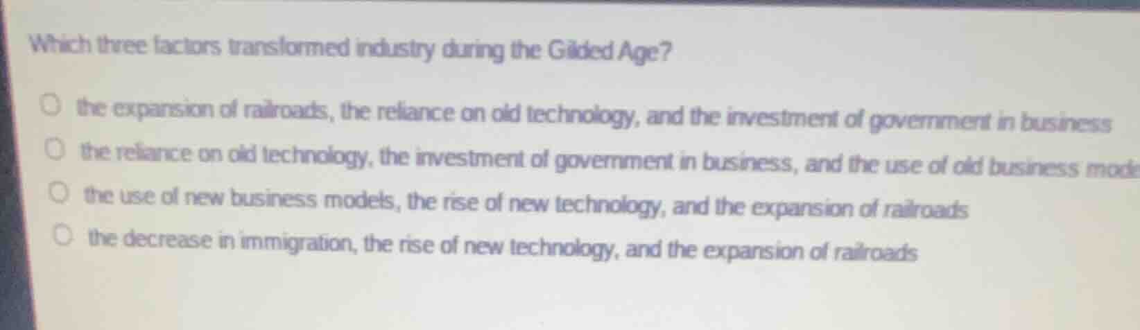 which three factors transformed industry during the gilded age? - the e…