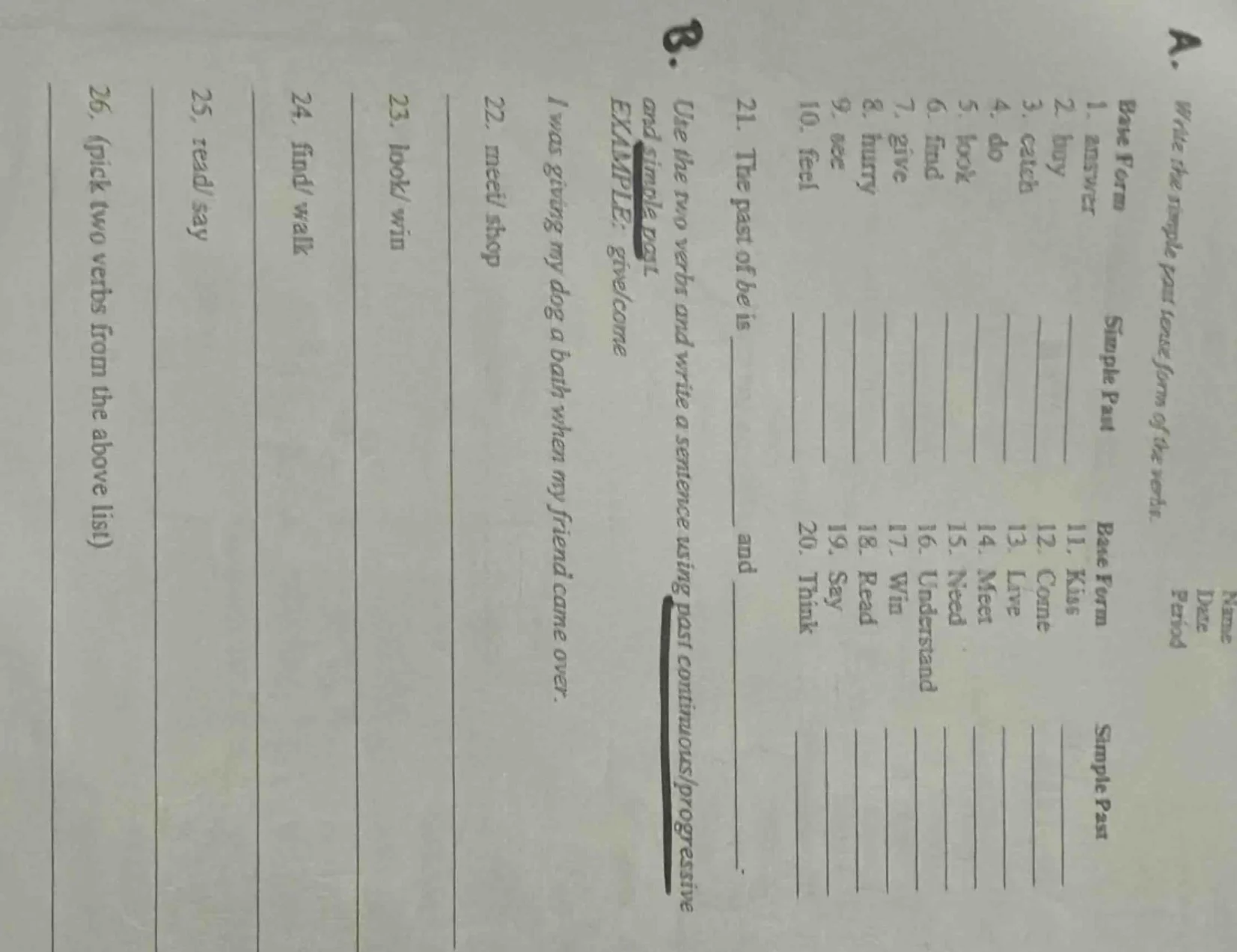 a. write the simple past tense form of the verb. base form\tsimple past…