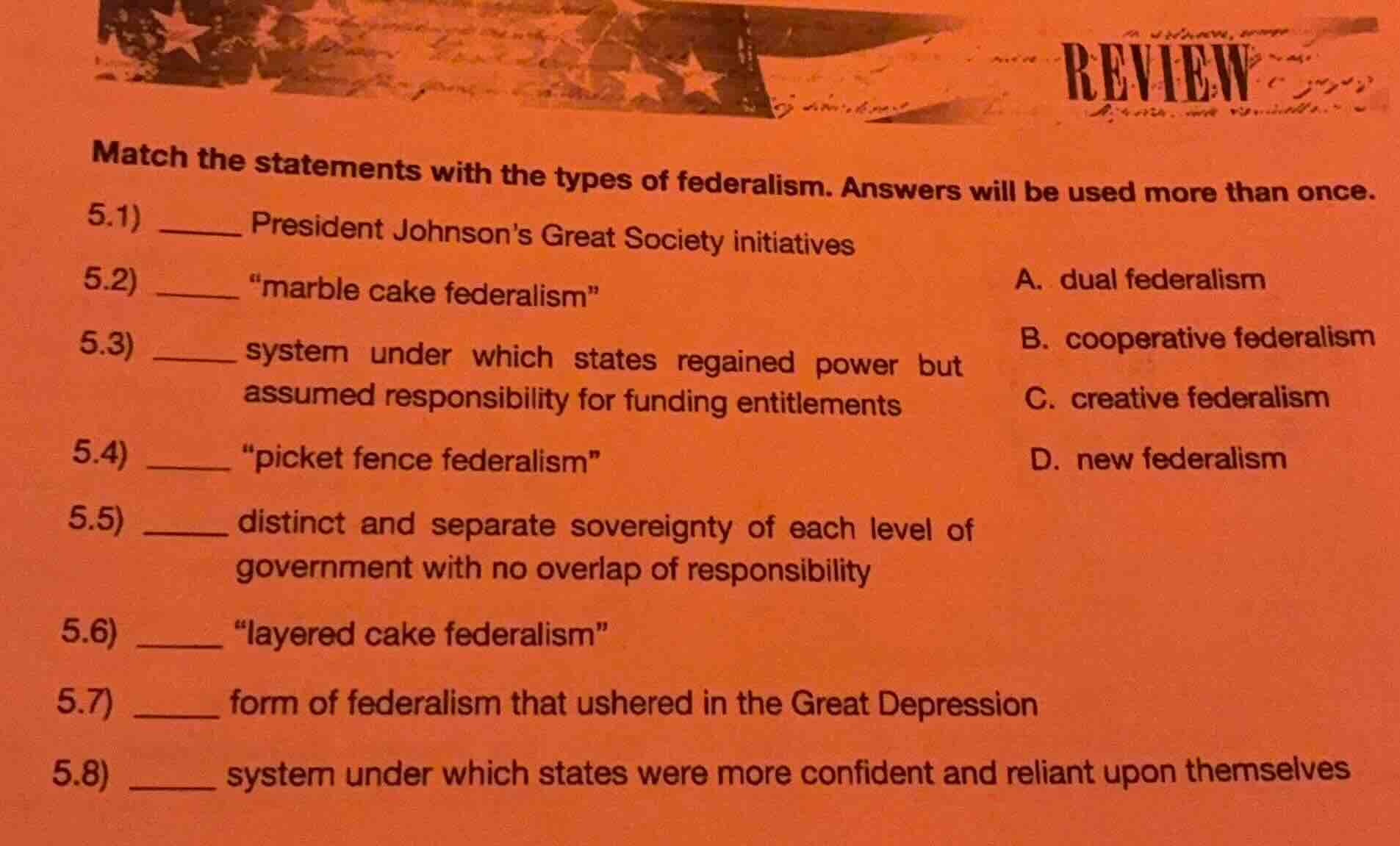 match the statements with the types of federalism. answers will be used…