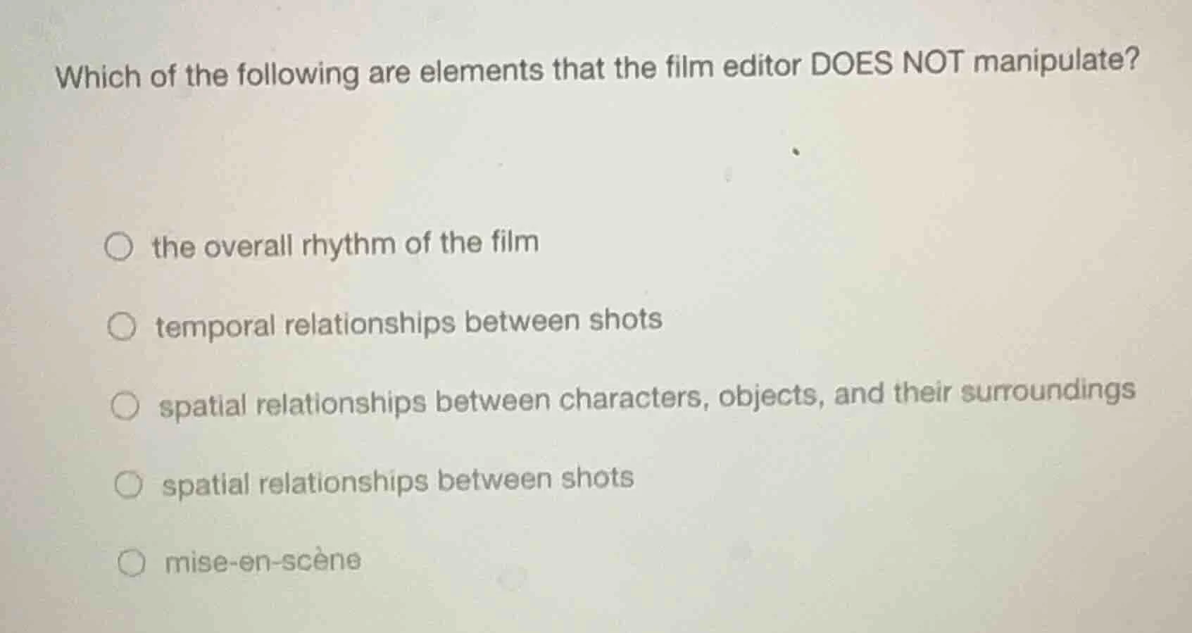 which of the following are elements that the film editor does not manip…