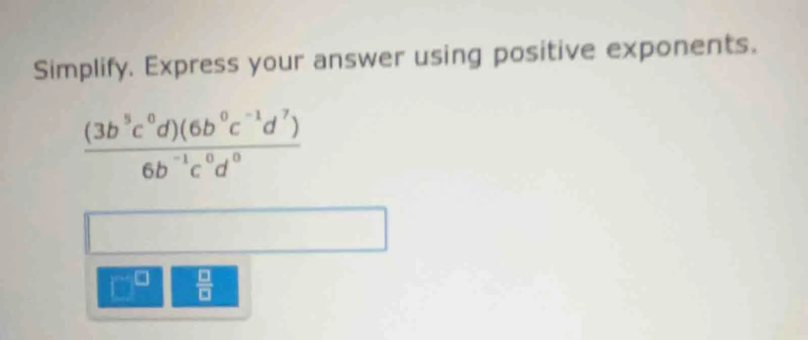 simplify. express your answer using positive exponents.\\(\\frac{(3b^{5…