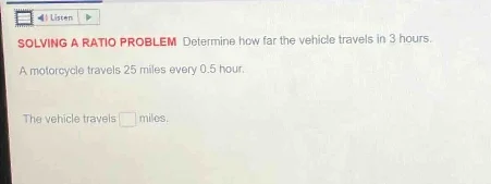solving a ratio problem determine how far the vehicle travels in 3 hour…
