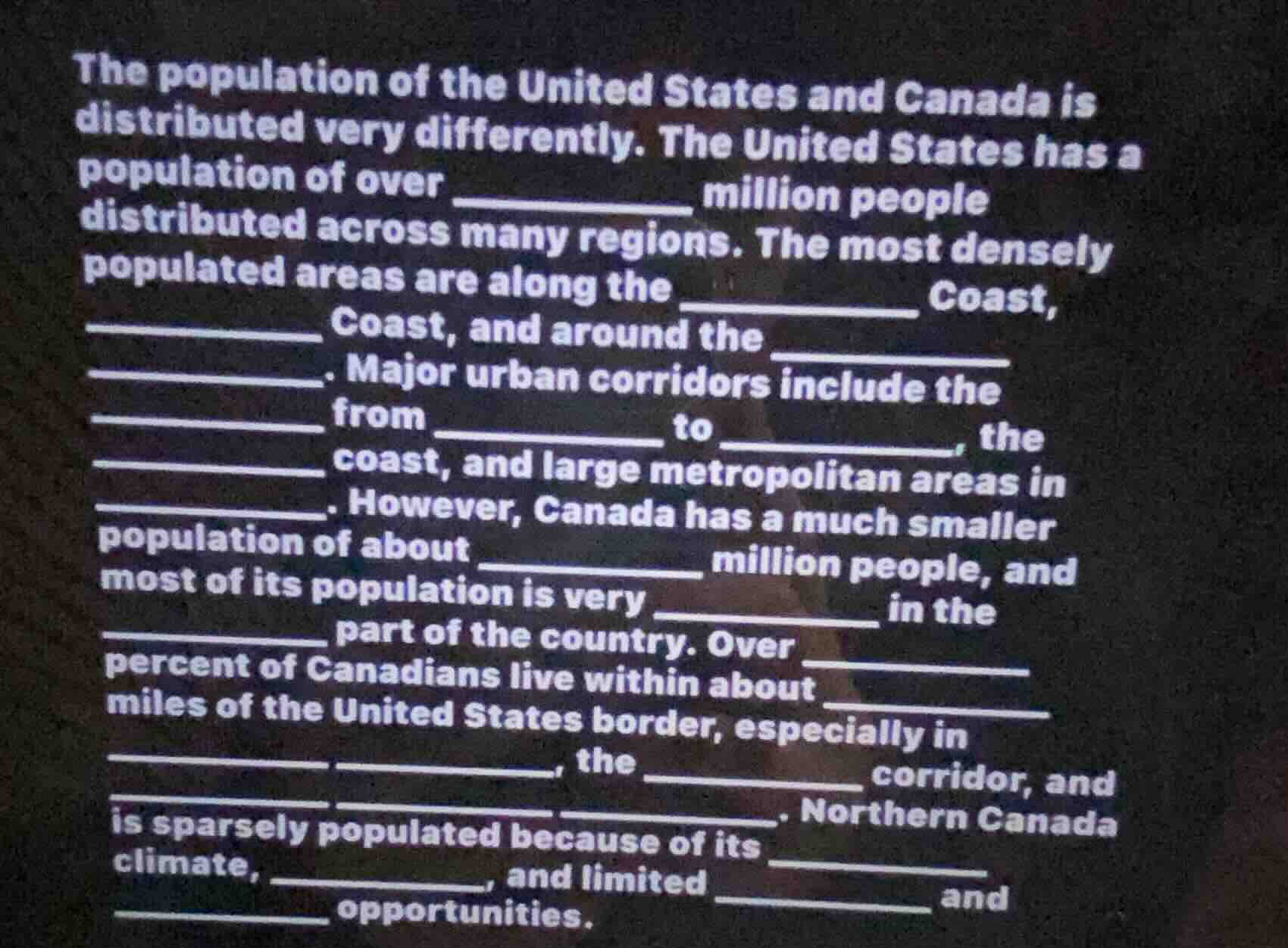 the population of the united states and canada is distributed very diff…