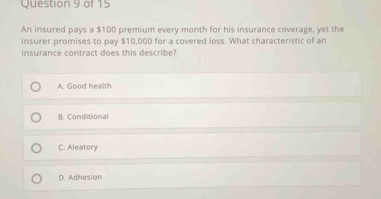 question 9 of 15 an insured pays a $100 premium every month for his ins…