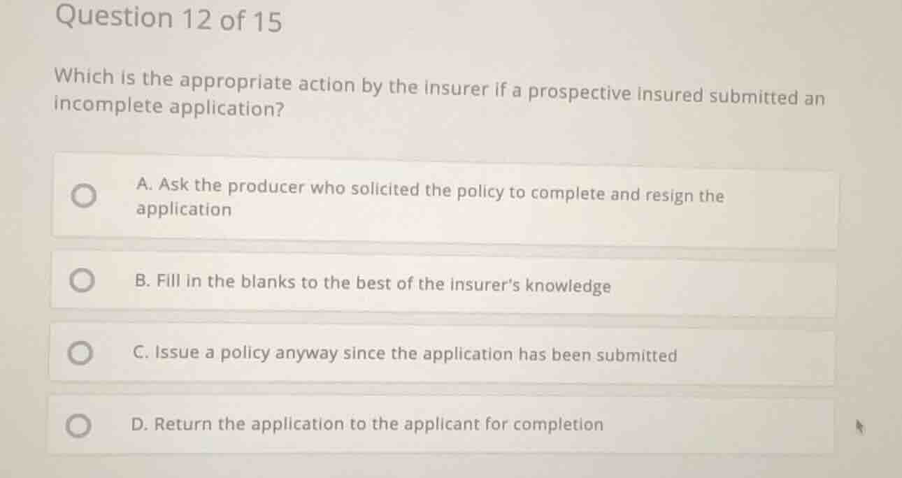 question 12 of 15 which is the appropriate action by the insurer if a p…