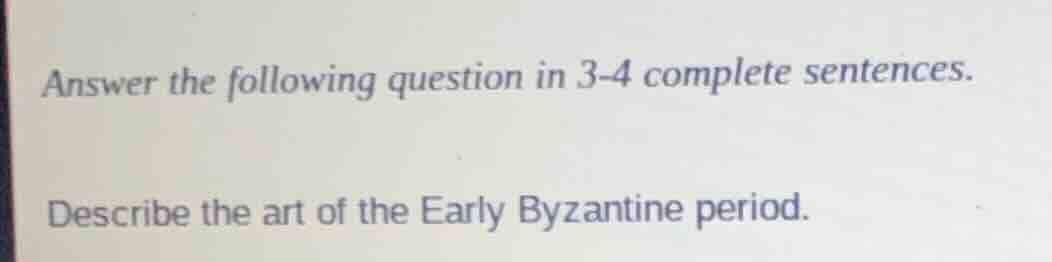 answer the following question in 3-4 complete sentences. describe the a…