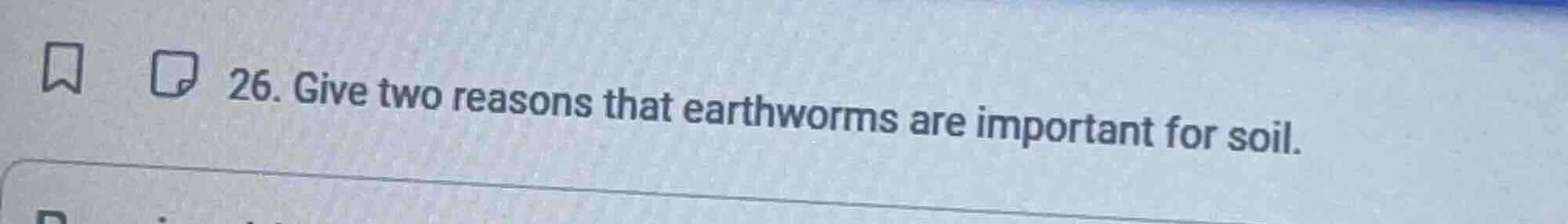 26. give two reasons that earthworms are important for soil.