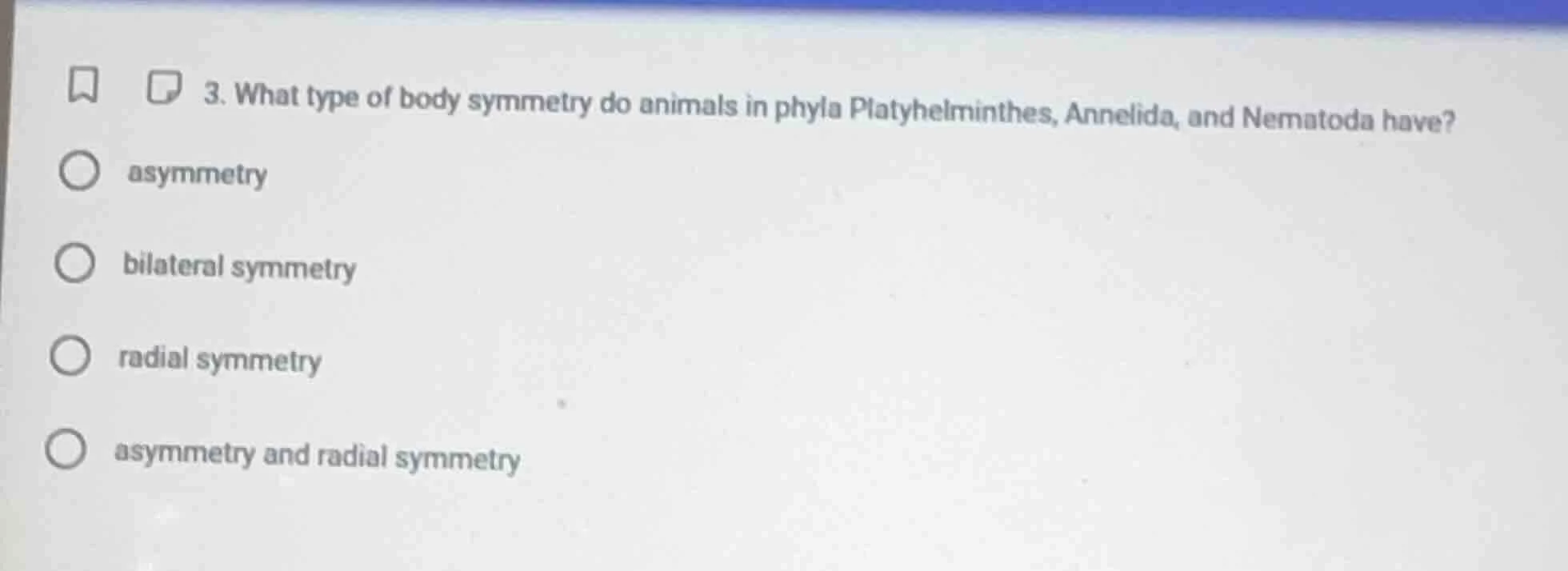3. what type of body symmetry do animals in phyla platyhelminthes, anne…