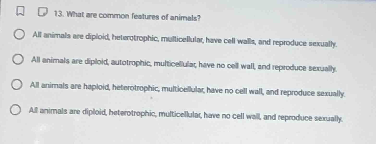 13. what are common features of animals? all animals are diploid, heter…