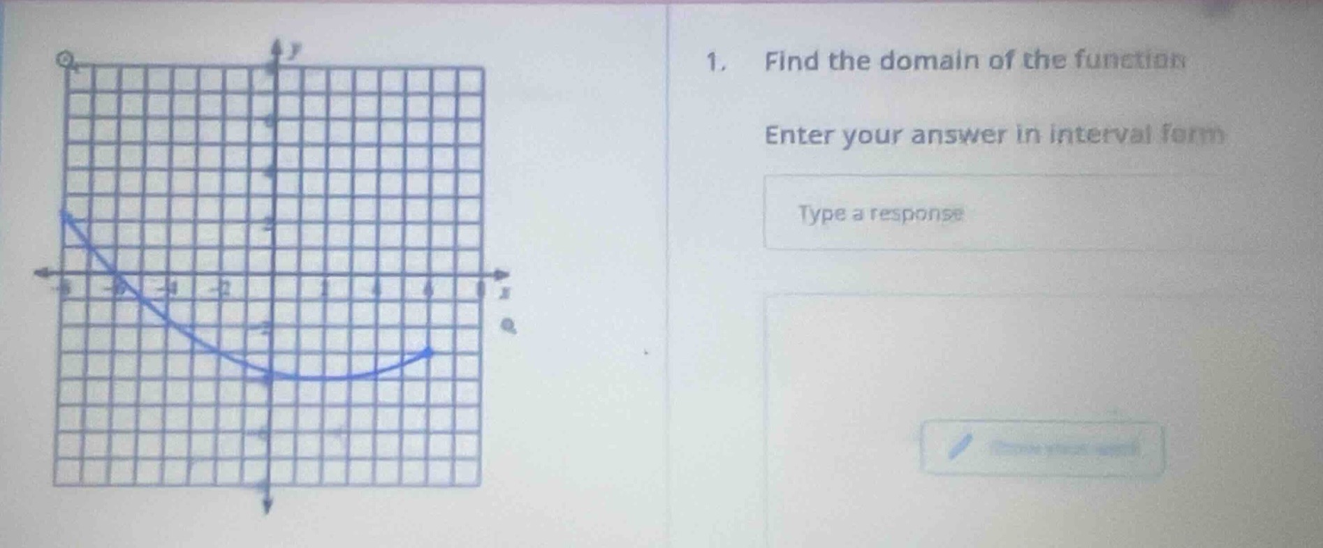 1. find the domain of the function enter your answer in interval form t…