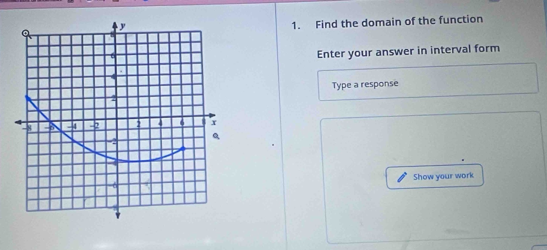1. find the domain of the function enter your answer in interval form t…