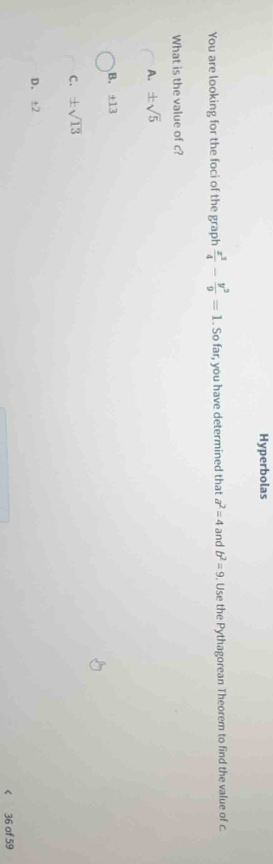 hyperbolas you are looking for the foci of the graph $\frac{x^2}{4} - \…