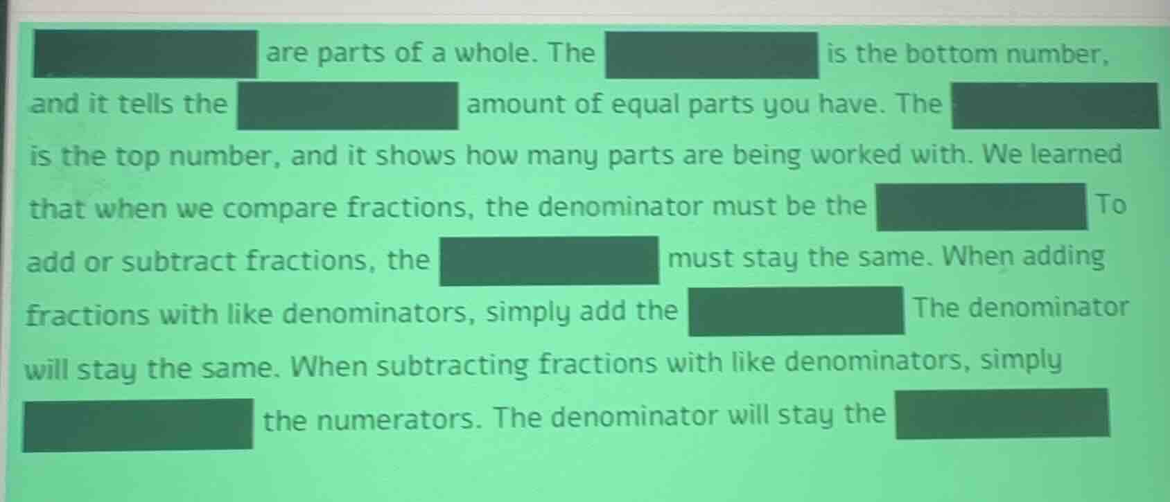 are parts of a whole. the is the bottom number, and it tells the amount…
